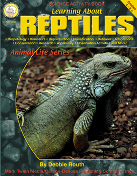 Paperback Mark Twain Learning about Reptiles Activity Book, Science Workbook for Grades 4 and Up, Dinosaurs, Herpetology, and More, Classroom or Homeschool ... Life Series (Learning About: Animal Life) Book