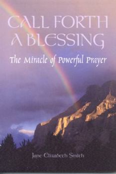 Paperback Call Forth a Blessing: The Miracle of Powerful Prayer Book