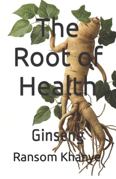 Paperback The Root of Health: Ginseng Book