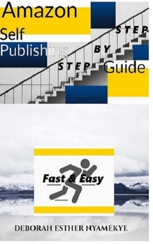 Paperback Amazon Self-Publishing Step by Step Guide: Fast & Easy Book