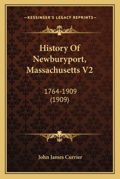 Paperback History Of Newburyport, Massachusetts V2: 1764-1909 (1909) Book