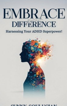Hardcover Embrace Your Difference: Harnessing your ADHD Superpower Book
