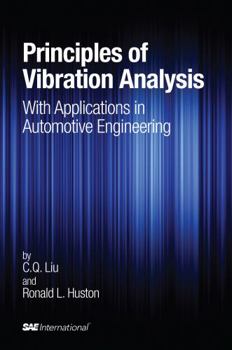 Hardcover Principles of Vibration Analysis: With Applications in Automotive Engineering Book