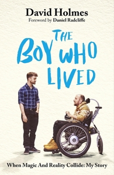 Hardcover The Boy Who Lived: When Magic and Reality Collide: My Story, with a Foreword by Daniel Radcliffe Book