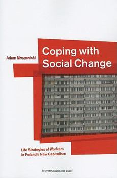 Paperback Coping with Social Change: Life Strategies of Workers in Poland's New Capitalism Book