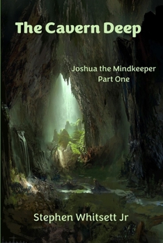 Paperback The Cavern Deep: Book one of Joshua the Mage Master Book