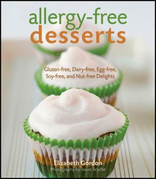 Hardcover Allergy-Free Desserts: Gluten-Free, Dairy-Free, Egg-Free, Soy-Free, and Nut-Free Delights Book