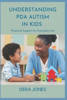 Paperback Understanding PDA Autism in Kids: Practical Support for Everyday Life Book