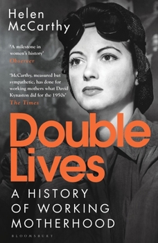 Paperback Double Lives: A History of Working Motherhood Book