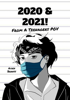 2020 & 2021! From A Teenagers POV