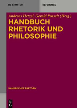 Hardcover Handbuch Rhetorik und Philosophie (Handbücher Rhetorik, 9) (German Edition) [German] Book