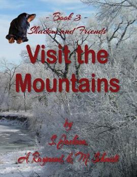 Paperback Shadow and Friends Visit the Mountains Book