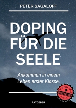 Paperback Doping für die Seele: Ankommen in einem Leben erster Klasse. [German] Book