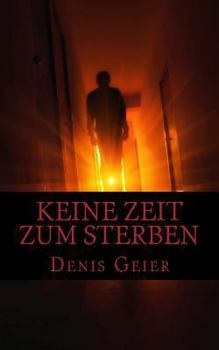 Paperback Keine Zeit zum Sterben: oder wenn der Tod ohne Anmeldung einfach mal vorbeischaut [German] Book