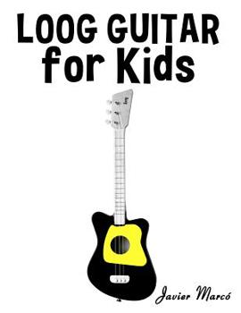 Paperback Loog Guitar for Kids: Christmas Carols, Classical Music, Nursery Rhymes, Traditional & Folk Songs! Book