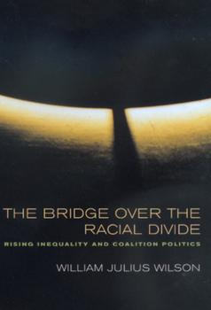 Paperback The Bridge Over the Racial Divide: Rising Inequality and Coalition Politics Volume 2 Book