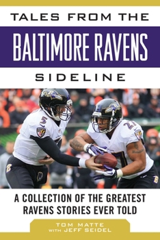 Hardcover Tales from the Baltimore Ravens Sideline: A Collection of the Greatest Ravens Stories Ever Told Book