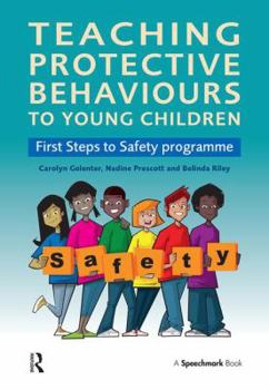 Paperback Teaching Protective Behaviours to Young Children: First Steps to Safety Programme Book