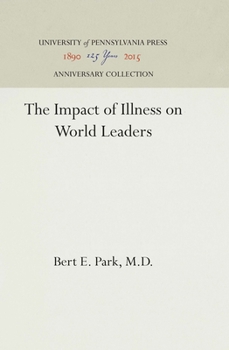 Hardcover The Impact of Illness on World Leaders Book