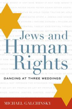 Hardcover Jews and Human Rights: Dancing at Three Weddings Book