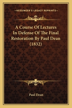 Paperback A Course Of Lectures In Defense Of The Final Restoration By Paul Dean (1832) Book