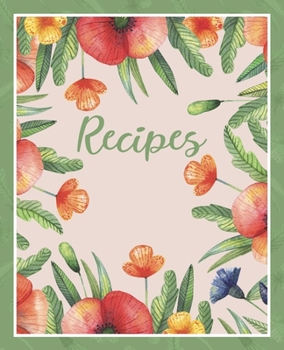 Paperback Recipes: A blank recipe journal notebook for your own recipes - floral design Book