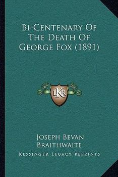 Paperback Bi-Centenary Of The Death Of George Fox (1891) Book