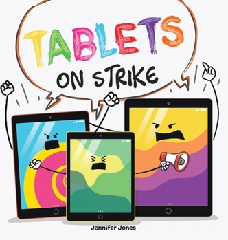 Hardcover Tablets on Strike: A Funny, Rhyming, Read Aloud About Responsibility With School Supplies Book
