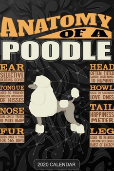 Paperback Anatomy Of A Poodle: Poodle 2020 Calendar - Customized Gift For Poodle Dog Owner Book