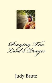 Paperback Praying The Lord's Prayer: In Your Own Words Book