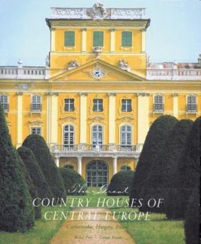 Hardcover The Great Country Houses of Europe: The Czech Republic, Slovakia, Hungary, Poland Book
