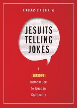 Paperback Jesuits Telling Jokes: A (Serious) Introduction to Ignatian Spirituality Book