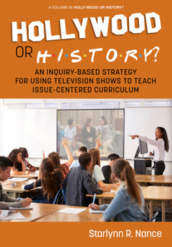 Paperback Hollywood or History?: An Inquiry-Based Strategy for Using Television Shows to Teach Issue-Centered Curriculum Book