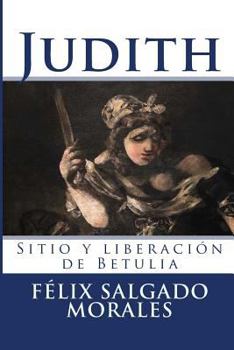Paperback Judith: El sitio de Betulia y el sacrificio de Judith [Spanish] Book