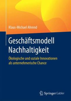 Paperback Gesch?ftsmodell Nachhaltigkeit: ?kologische Und Soziale Innovationen ALS Unternehmerische Chance [German] Book