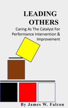 Paperback Leading Others: Caring as the Catalyst for performance Intervention & Improvement Book