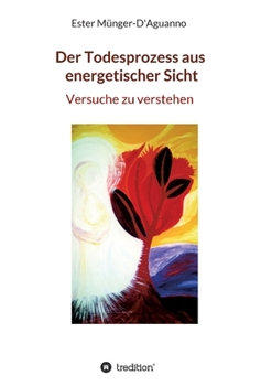 Paperback Der Todesprozess aus energetischer Sicht: Versuche zu verstehen [German] Book