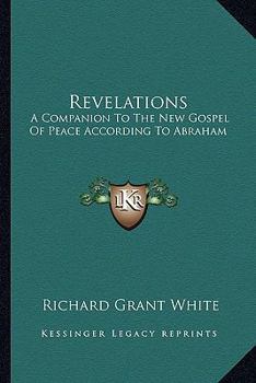Paperback Revelations: A Companion to the New Gospel of Peace According to Abraham Book