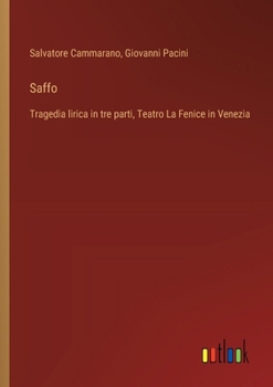 Paperback Saffo: Tragedia lirica in tre parti, Teatro La Fenice in Venezia [Italian] Book