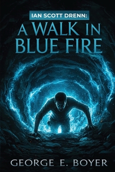 Paperback Ian Scott Drenn: A Walk In Blue Fire Book