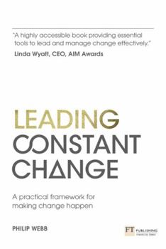 Paperback Leading Constant Change: A Practical Framework for Making Change Happen Book