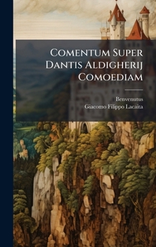 Hardcover Comentum Super Dantis Aldigherij Comoediam [Latin] Book