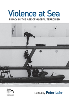 Paperback Violence at Sea: Piracy in the Age of Global Terrorism Book