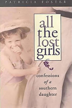 Paperback All the Lost Girls: Confessions of a Southern Daughter Book