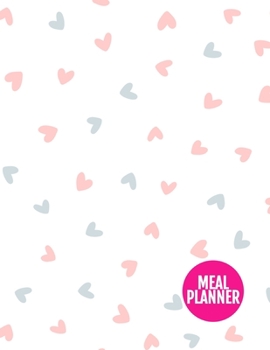 Meal Planner: Simple Year 365 Daily - 52 Week Calendar Meal Planner Daily Weekly and Monthly For Track & Plan Your Meals Food Planning | Large 8.5 x 11 Inch | 110 Pages  - Cover Design BR 000237