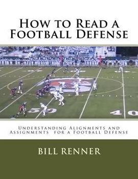 Paperback How to Read a Football Defense: Understanding Alignments and Assignments for a Football Defense Book