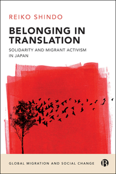 Hardcover Belonging in Translation: Solidarity and Migrant Activism in Japan Book