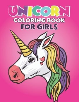 Unicorn Coloring Books For Girls: Unicorn Coloring Book for Kids and Holiday Activity Books for Kids (Unicorn Books for Kids)