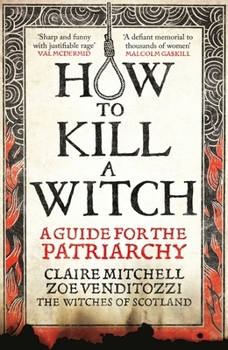 Hardcover HOW TO KILL A WITCH: A Guide For The Patriarchy Book