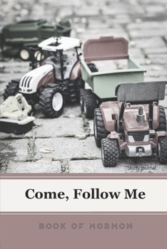 Come, Follow Me Book of Mormon Study Journal: 6x9 inches 110 Pages, Dot Grid Layout; Inspirational Study Journal For Teenagers, Tweens, Adults, Older ... or Women; Travel Size (Gospel Study Journal)